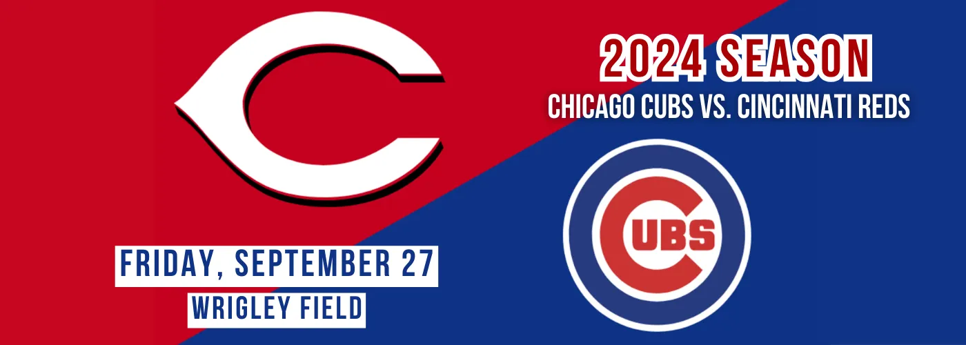 Chicago Cubs vs. Cincinnati Reds